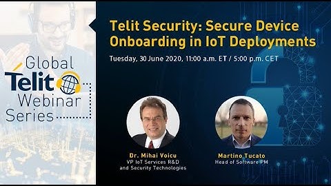 Telit Security: Secure Device Onboarding in IoT deployments (Part 1)