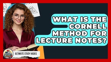 What Is The Cornell Method For Lecture Notes? - Ultimate Study Hacks