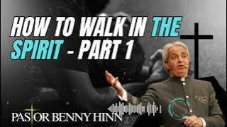 Pastor Benny Hinn _ How to Walk In The Spirit - Part 1