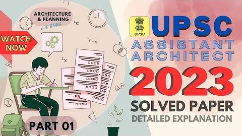 UPSC Assistant Architect 2023 CPWD | Detailed Solution |  DDA & GATE AR | Part 01