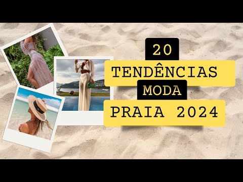 MODA PRAIA 2024 - 20 TENDÊNCIAS para você ARRASAR neste VERÃO