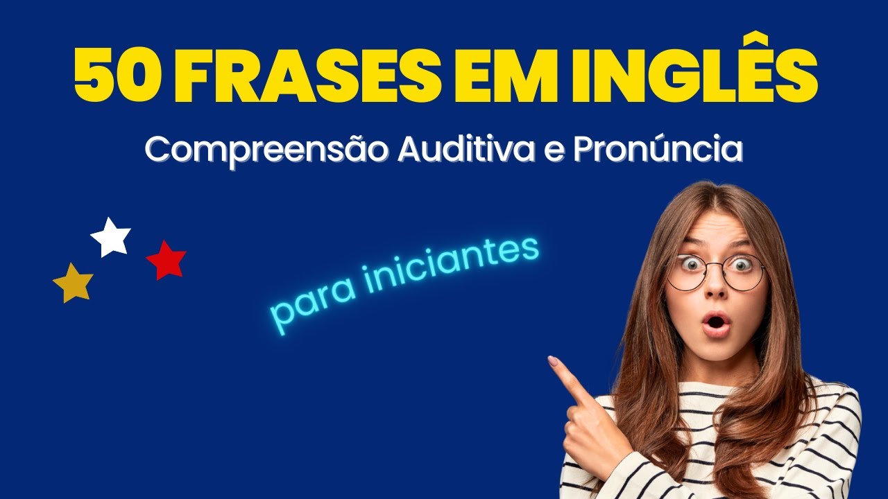 50 frases em inglês com tradução e pronúncia - Iupi Inglês Criativo