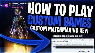 Custom Games Mode - Fortnite How To Play Custom Games Custom Matchmaking Key New Mode