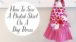 How to Sew a Pleated Skirt on a Dog Dress - Super Easy by Life Of Posey 10,332 views 3 years ago 24 minutes