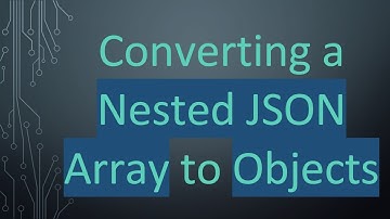 Converting a Nested JSON Array to Objects