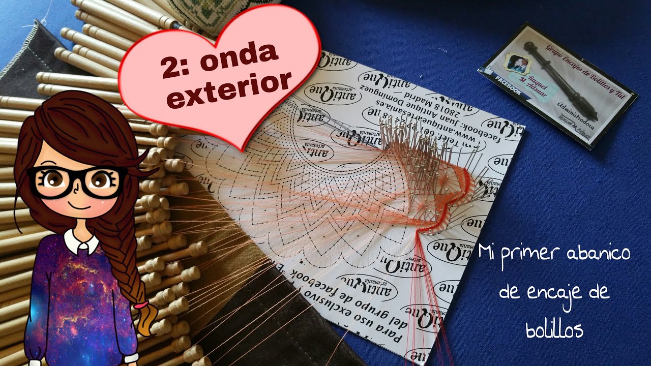 Mi primer abanico de Encaje. Raquel M.Adsuar Bolillotutorial 2: Montaje onda exterior Bolillotuber