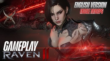 RAVEN 2 GAMEPLAY FINALLY ENGLISH VERSION AVAILABLE  NEW MMORPG FOR ANDROID/ios/PC