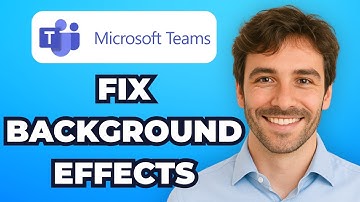 How to Fix Background Effects Not Working or Missing in Teams (Easy)