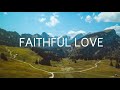 Faithful Love by Cesar Manalili (Instrumental) 🎵 Mp3 Song