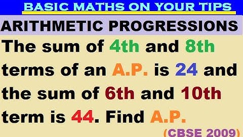 The sum of 4th and 8th terms of an A.P. is 24 and the sum of 6th and 10th term is 44. Find A.P.