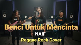 Benci Untuk Mencinta - Cover Reggae dengan Arrangement Baru