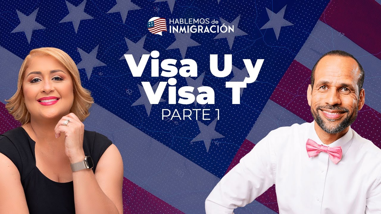 Hablemos de Inmigración: Visa U y Visa T (Parte I) - YouTube