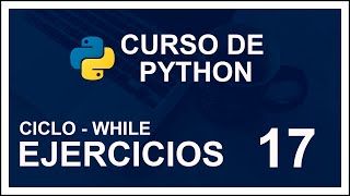 PYTHON COURSE 2020 | #17 |🐍 WHILE LOOPS II (WHILE STRUCTURE)