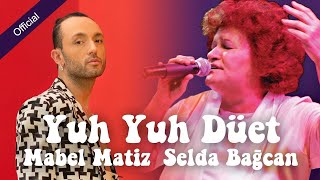 Mabel Matiz & Selda Bağcan - Yuh Yuh  [Mahzuni'ye Saygı] Resimi