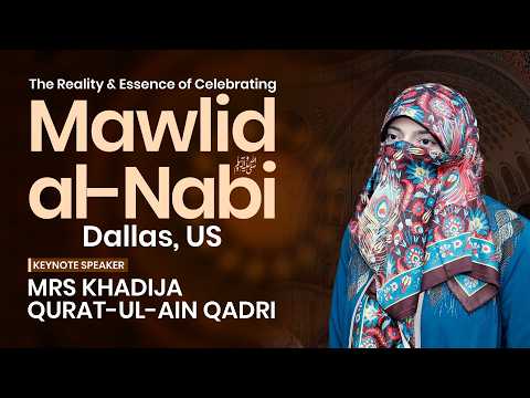 The Reality & Essence of Celebrating | Mawlid al-Nabiﷺ, Dallas, US | Mrs. Khadija Qurat-ul-Ain Qadri
