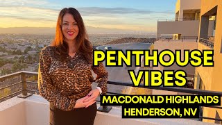 Get The Chic Penthouse Life in this Brand New Luxury Townhome in MacDonald Highlands-Henderson NV.