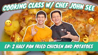 Half Pan Fried Chicken and Potatoes (Cooking Class w/ Chef John See Episode 2) | Enchong Dee