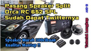 Review   Pasang Speaker Split Orca RC 652SPL dengan Twitter #diy #speaker #otomotif #toyota #avanza 