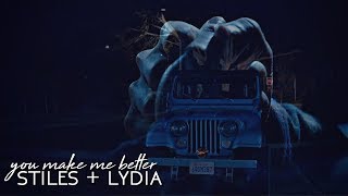 lydia + stiles | you make me better