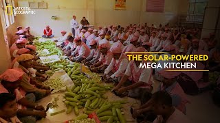 The Solar-powered Mega Kitchen | India’s Mega Kitchens | National Geographic