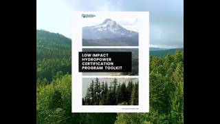 Low Impact Hydropower Certification Program Toolkit Tutorial Part 2