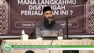 How far have you come at this halfway point? - Ustadz Dr Syafiq Riza Basalamah MA