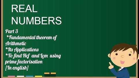Fundamental theorem .its applications.To find hcf and lcm using prime factorisation method