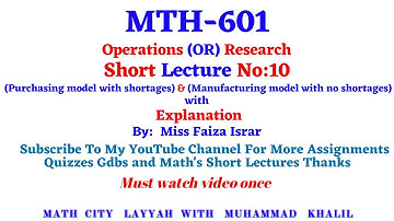 Mth601 Short Lecture No.10|Purchasing model with shortages|Manufacturing model with no Shortages|