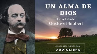 Un alma de Dios de Gustave Flaubert. Relato completo. Audiolibro con voz humana real
