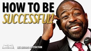 Les Brown Motivation - How to be Successful - Motivational Video - Words of the Wise