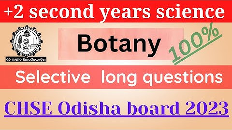 Botany Long Questions Selection ll Chse odisha board 2023 ll 7marks selection l +2 2nd years science