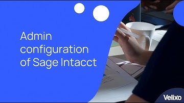 Velixo for Sage Intacct 1.1 - Admin Steps