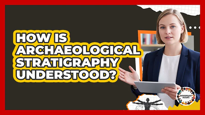 How Is Archaeological Stratigraphy Understood?