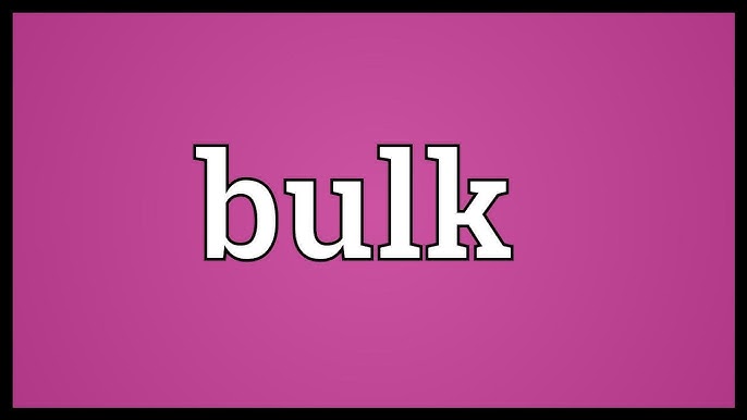 What is Bulk? Definition and examples - Market Business News