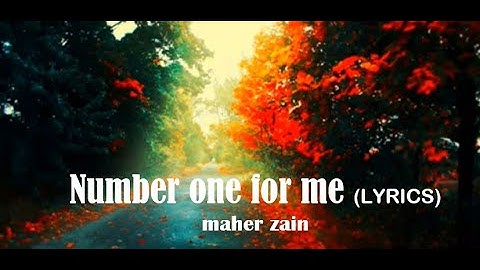 Number One for me (Lyrics) -- Maher zain