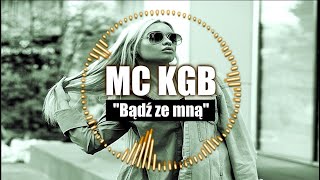 Mc Kgb - Bądź Ze Mną Official Music Video