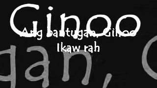 Video thumbnail of "Ginoo , Ikaw rah"