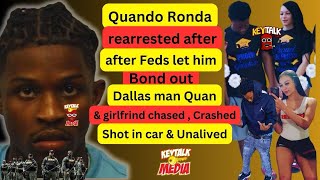 Stay free! Quando Rondo Rearrested after Feds let him get BOND! Dallas Couple car chased & unalived