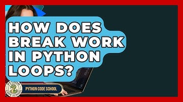 How Does Break Work In Python Loops? - Python Code School