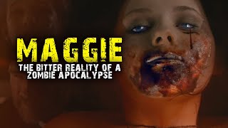 MAGGIE: The Bitter Reality of a Zombie Apocalypse