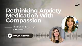 Rethinking Anxiety Medication With Compassion