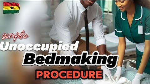 SIMPLE UNOCCUPIED BED MAKING PROCEDURE.