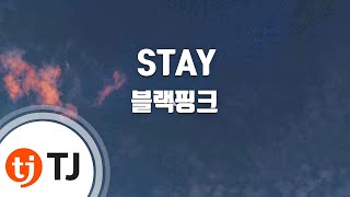 [TJ노래방] STAY - 블랙핑크(Blackpink) / TJ Karaoke chords