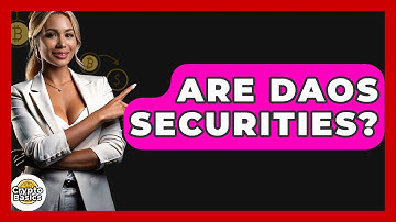 Are DAOs Securities? - CryptoBasics360.com