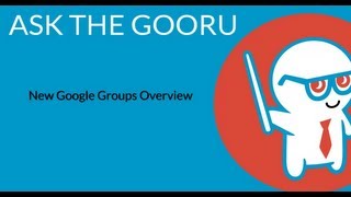 New Google Groups Overview