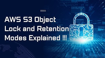 AWS S3 Object Lock and Retention Modes Explained !!!