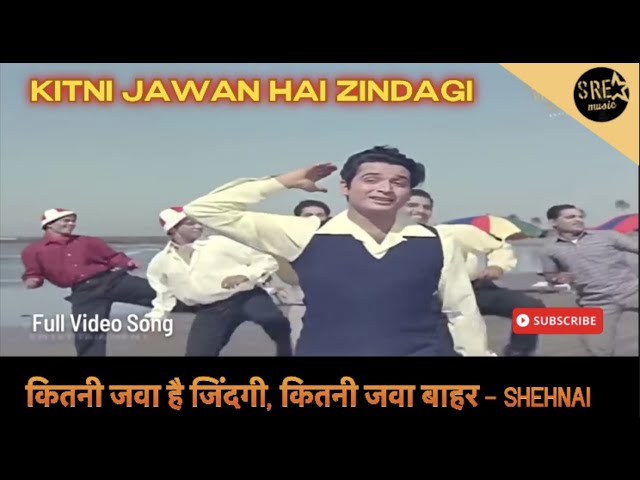 SHEHNAI - Kitni Jawan Hai Zindagi