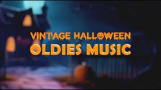 Vintage Halloween Oldies Music  Trick or Treat    1950s Halloween Classics