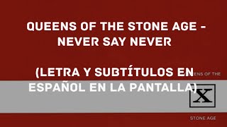 Queens of the Stone Age - Never Say Never (Lyrics/Sub Español) (HD)