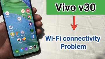 Vivo v30 mein Wi Fi connectivity problem kaise solve karen
